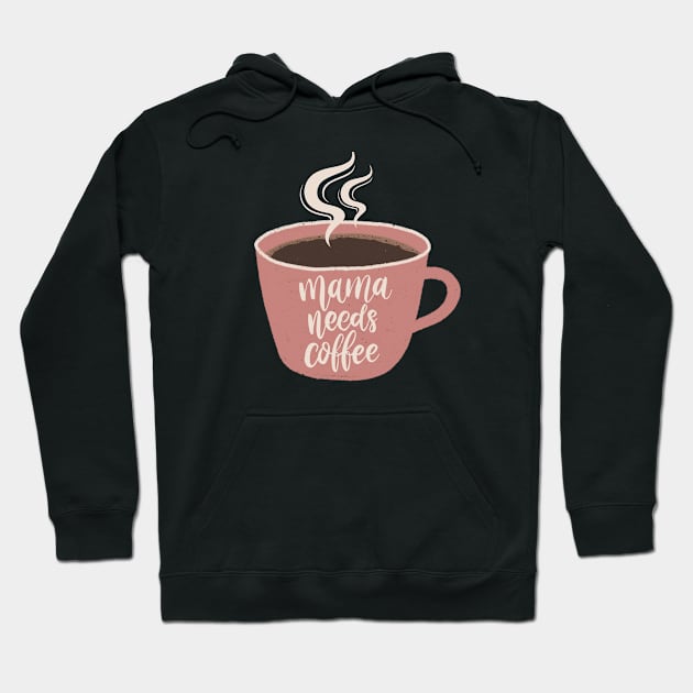 Mama Needs Coffee Illustration Hoodie by LThings